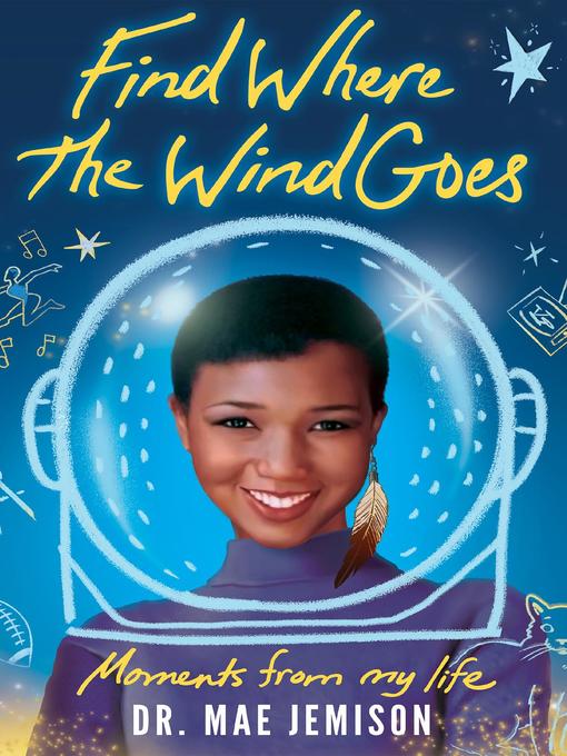 Title details for Find Where the Wind Goes by Mae Jemison - Available